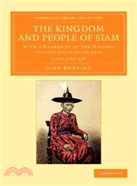 The Kingdom and People of Siam ― With a Narrative of the Mission to That Country in 1855