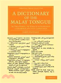 A Dictionary of the Malay Tongue ― In Two Parts, to Which Is Prefixed a Grammar of That Language