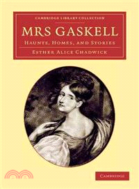 Mrs Gaskell ― Haunts, Homes, and Stories