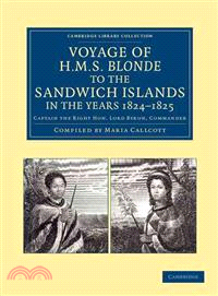 Voyage of Hms Blonde to the Sandwich Islands, in the Years 1824-1825 ― Captain the Right Hon. Lord Byron, Commander