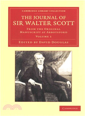 The Journal of Sir Walter Scott ― From the Original Manuscript at Abbotsford