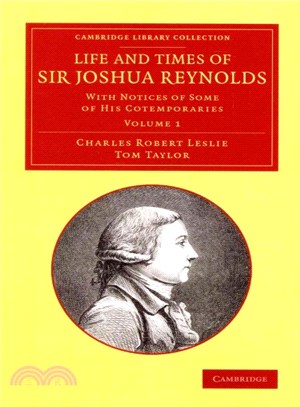 Life and Times of Sir Joshua Reynolds Set ― With Notices of Some of His Cotemporaries