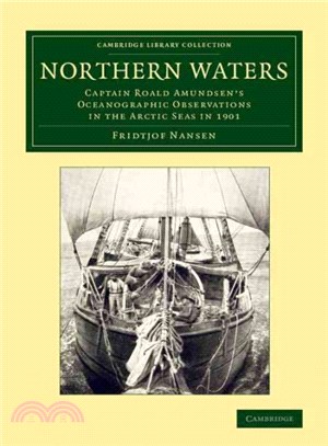 Northern Waters ― Captain Roald Amundsen's Oceanographic Observations in the Arctic Seas in 1901