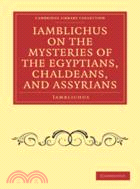 Iamblichus on the Mysteries of the Egyptians, Chaldeans, and Assyrians