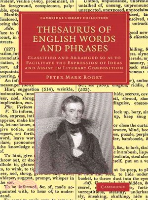 Thesaurus of English Words and Phrases ― Classified and Arranged So As to Facilitate the Expression of Ideas and Assist in Literary Composition