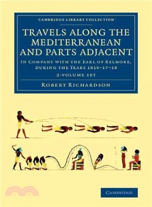 Travels Along the Mediterranean and Parts Adjacent ― In Company With the Earl of Belmore, During the Years 1816-17-18