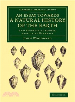 An Essay Towards a Natural History of the Earth ― And Terrestrial Bodyes, Especially Minerals
