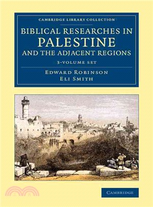 Biblical Researches in Palestine and the Adjacent Regions ― A Journal of Travels in the Years 1838 and 1852