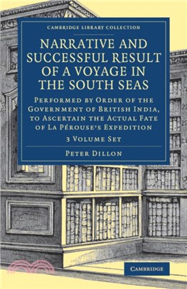 Narrative and Successful Result of a Voyage in the South Seas 2 Volume Set：Performed by Order of the Government of British India, to Ascertain the Actual Fate of La Perouse's Expedition