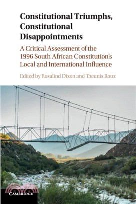 Constitutional Triumphs, Constitutional Disappointments：A Critical Assessment of the 1996 South African Constitution's Local and International Influence