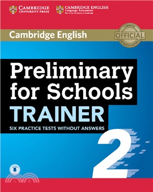 Preliminary for Schools Trainer 2 Six Practice Tests without Answers with Audio(Downloadable)