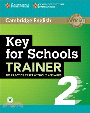 Key for Schools Trainer 2 Six Practice Tests without Answers with Audio(Downloadable)