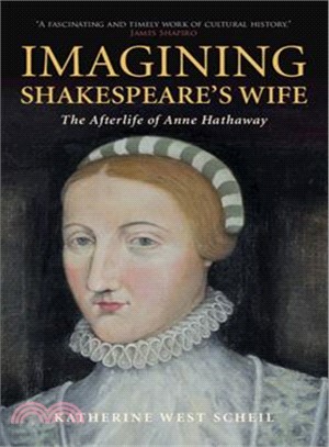 Imagining Shakespeare's Wife ― The Afterlife of Anne Hathaway