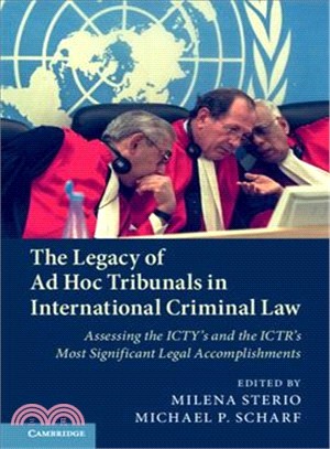 The Legacy of Ad Hoc Tribunals in International Criminal Law ― Assessing the Icty's and the Ictr's Most Significant Legal Accomplishments