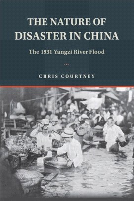The Nature of Disaster in China ― The 1931 Yangzi River Flood