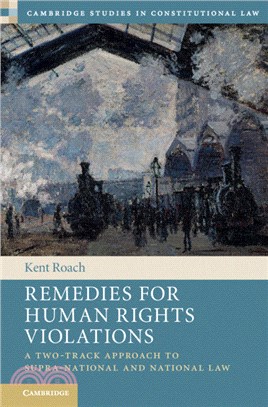 Remedies for Human Rights Violations：A Two-Track Approach to Supra-national and National Law