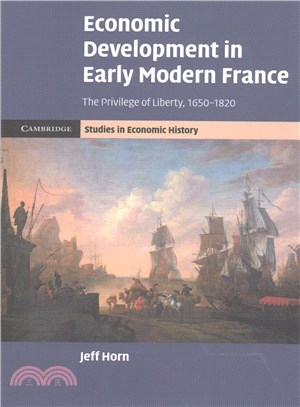 Economic Development in Early Modern France ― The Privilege of Liberty 1650-1820