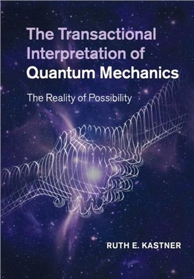 The Transactional Interpretation of Quantum Mechanics ― The Reality of Possibility