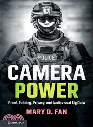 Camera Power ― Proof, Policing, Privacy, and Audiovisual Big Data