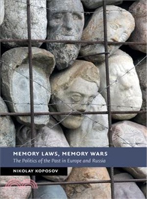 Memory Laws, Memory Wars ─ The Politics of the Past in Europe and Russia