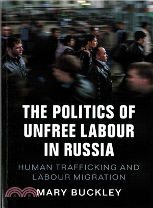 The Politics of Unfree Labour in Russia ─ Human Trafficking and Labour Migration