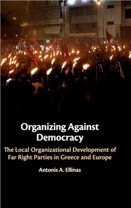 Organizing Against Democracy ― The Local Organizational Development of Far Right Parties in Greece and Europe