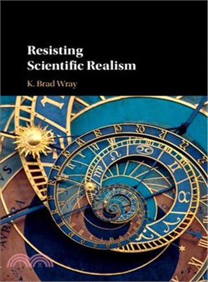 Resisting Scientific Realism