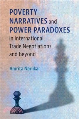 Poverty Narratives and Power Paradoxes in International Trade Negotiations and Beyond