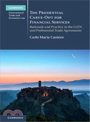 The Prudential Carve-out for Financial Services ― Rationale and Practice in the Gats and Preferential Trade Agreements