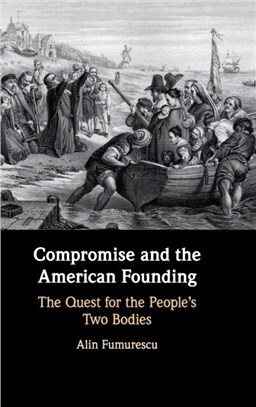 Compromise and Founding ― The Quest for the Elusive American People