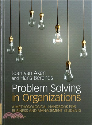 Problem Solving in Organizations ─ A Methodological Handbook for Business and Management Students