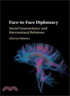 Face-to-face Diplomacy ─ Social Neuroscience and International Relations