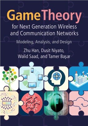 Game Theory for Next Generation Wireless and Communication Networks ― Modeling, Analysis, and Design