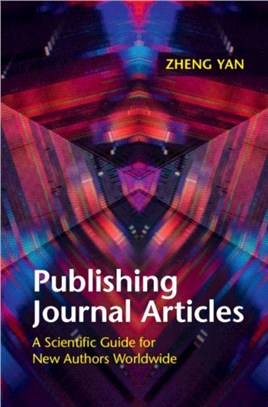 Publishing Journal Articles：A Scientific Guide for New Authors Worldwide