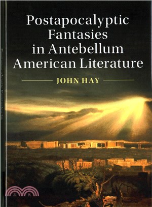 Postapocalyptic Fantasies in Antebellum American Literature