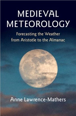 Medieval Meteorology ― Forecasting the Weather from Aristotle to the Almanac