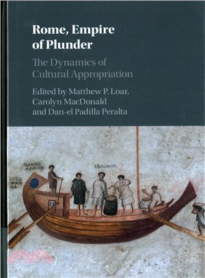 Rome, Empire of Plunder ─ The Dynamics of Cultural Appropriation