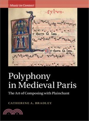 Polyphony in Medieval Paris ― The Art of Composing With Plainchant