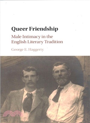 Queer Friendship ― Male Intimacy in the English Literary Tradition