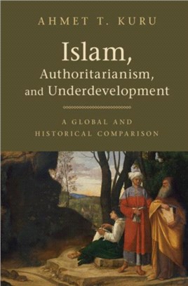 Islam, Authoritarianism, and Underdevelopment ― A Global and Historical Comparison