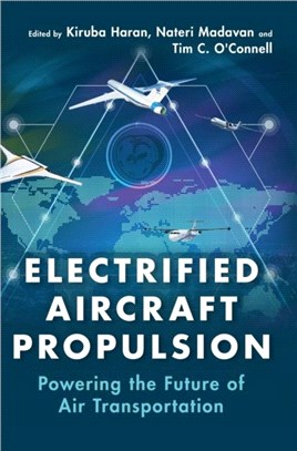 Electrified Aircraft Propulsion：Powering the Future of Air Transportation