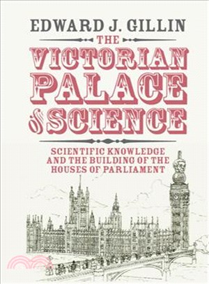 The Victorian Palace of Science ─ Scientific Knowledge and the Building of the Houses of Parliament