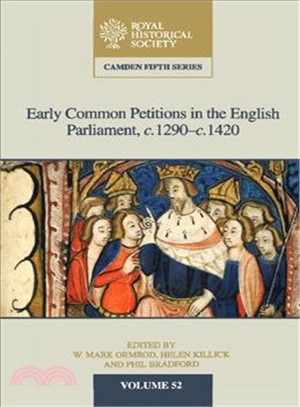 Early Common Petitions in the English Parliament, C.1290.1420