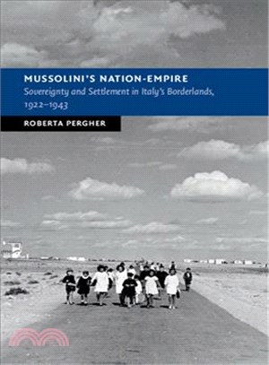Mussolini's Nation-empire ─ Sovereignty and Settlement in Italy's Borderlands, 1922-1943