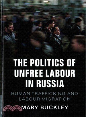 The Politics of Unfree Labour in Russia ─ Human Trafficking and Labour Migration