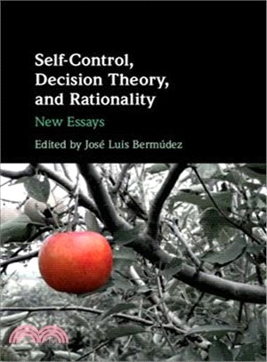 Self-Control, Decision Theory, and Rationality ― New Essays