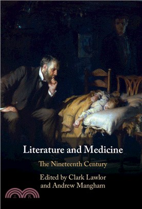 Literature and Medicine: Volume 2：The Nineteenth Century