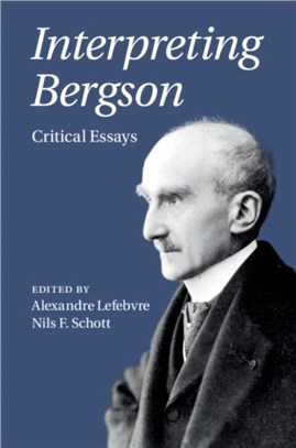 Interpreting Bergson ― Critical Essays