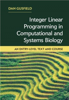 Integer Linear Programming in Computational and Systems Biology ― An Entry-level Text and Course