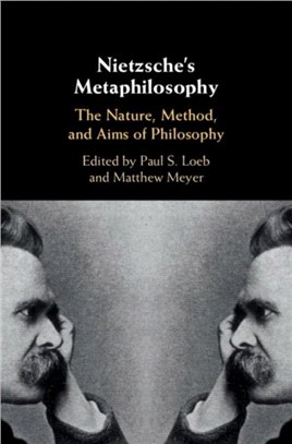 Nietzsche's Metaphilosophy ― The Nature, Method, and Aims of Philosophy